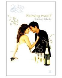 Klokslag twaalf - Kathleen O'Reilly - ebook