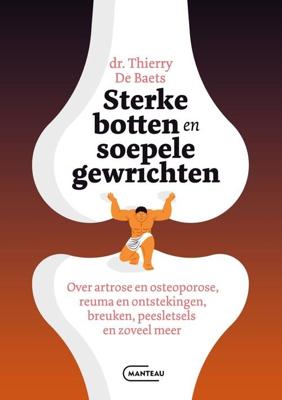 Sterke botten en soepele gewrichten - Thierry De Baets - ebook