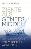 Ziekte als geneesmiddel - Elly Clabbers - ebook - thumbnail