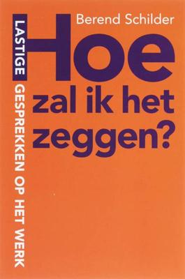 Hoe zal ik het zeggen? - Berend Schilder - ebook