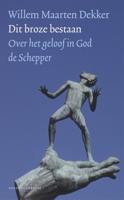 Dit broze bestaan - Willem Maarten Dekker - ebook - thumbnail