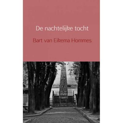 Bart  van Eikema Hommes De nachtelijke tocht