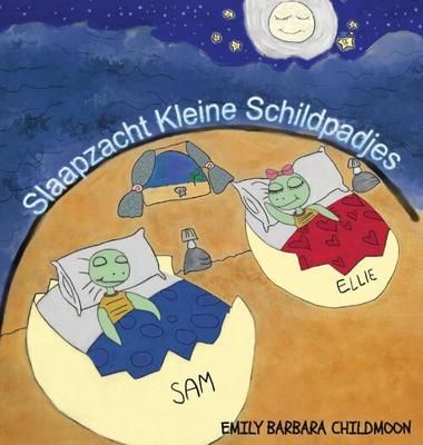 Slaapzacht Kleine Schildpadjes - Emily Barbara Childmoon - Hardcover (9781802933949)