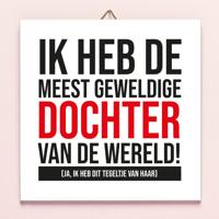 Tegeltje Meest Geweldige Dochter Vaderdag - thumbnail