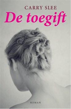 De toegift - Carry Slee - eBook (9789049924652)