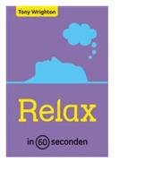 Relax in 60 seconden - Tony Wrighton - eBook (9789000300013) - thumbnail