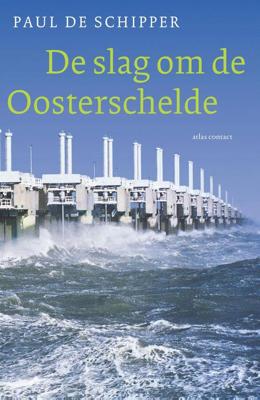 De slag om de Oosterschelde - Paul de Schipper - ebook De slag om de Oosterschelde - Paul de Schipper - ebook