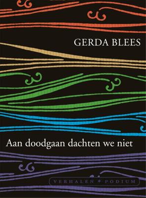 Aan doodgaan dachten we niet - Gerda Blees - ebook