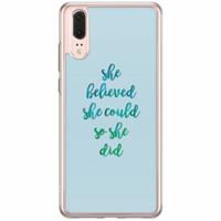 Huawei P20 siliconen hoesje - She believed - thumbnail