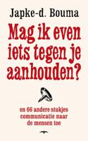 Mag ik even iets tegen je aanhouden? - Japke-D. Bouma - ebook - thumbnail