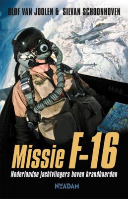 Missie F-16 - Olof van Joolen, Silvan Schoonhoven - Paperback (9789046825891) Missie F-16 - Olof van Joolen, Silvan Schoonhoven - Paperback (9789046825891)