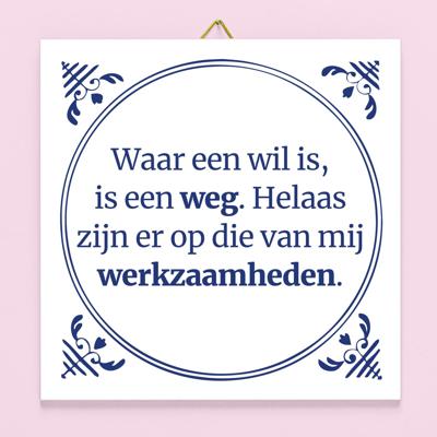 Tegeltje Waar een wil is, is een weg