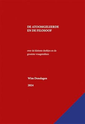De atoomgeleerde en de filosoof - Wim Denslagen - ebook De atoomgeleerde en de filosoof - Wim Denslagen - ebook