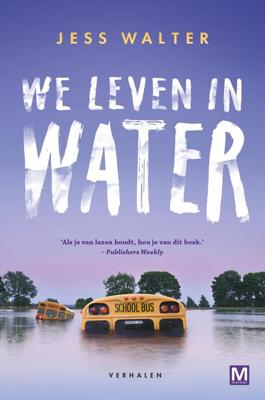 We leven in water - Jess Walter - eBook (9789460688201)