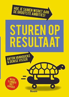 Sturen op resultaat - Anton Vanhoucke, Denise Visser - ebook