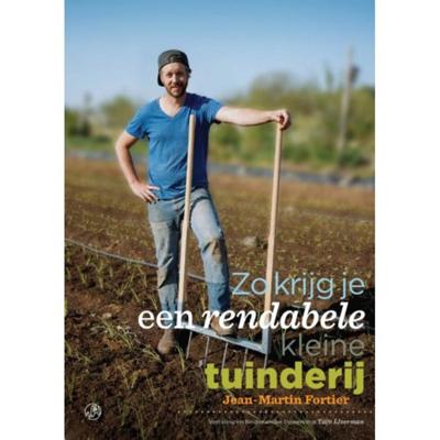 Zo krijg je een rendabele kleine tuinderij (Paperback) Zo krijg je een rendabele kleine tuinderij (Paperback)