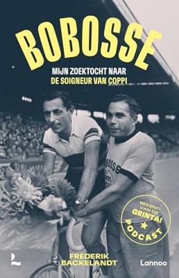 Bobosse: mijn zoektocht naar de soigneur van Coppi - Frederik Backelandt - ebook