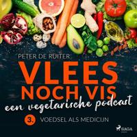 Vlees noch vis - een vegetarische podcast; Voedsel als medicijn - thumbnail