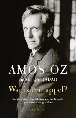 Wat is een appel?: zes gesprekken over schrijven en over de liefde, schuld en andere gevoelens