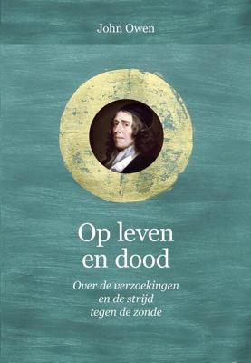 Op leven en dood - John Owen - eBook (9789402905212)
