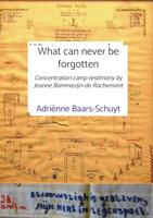 What can never be forgotten: Concentration camp testimony by Jeanne Bommezijn-de Rochemont (English Edition) - thumbnail