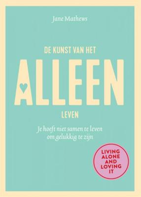 De kunst van het alleen leven - Jane Mathews - Paperback (9789401304061) De kunst van het alleen leven - Jane Mathews - Paperback (9789401304061)