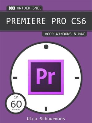 Premiere pro CS6 - Ulco Schuurmans - ebook