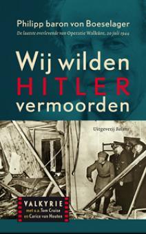 Wij wilden Hitler vermoorden - Philipp Baron von Boeselager - ebook