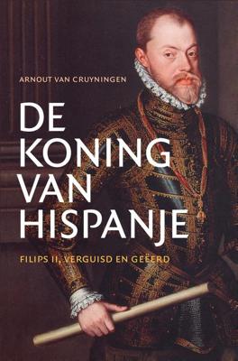 De koning van Hispanje - Arnout van Cruyningen - eBook (9789401916448)