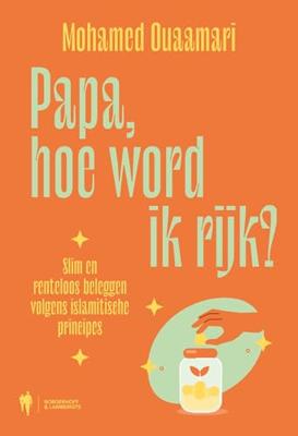 Papa, hoe word ik rijk? - Mohamed Ouaamari - ebook Papa, hoe word ik rijk? - Mohamed Ouaamari - ebook