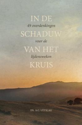 In de schaduw van het kruis - A.C. Uitslag - ebook