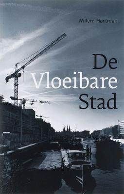 De Vloeibare Stad - W. Hartman - Paperback (9789076863399) De Vloeibare Stad - W. Hartman - Paperback (9789076863399)