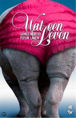 Wat een leven - James Worthy, Pepijn Lanen - ebook