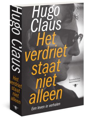Hugo  Claus Het verdriet staat niet alleen