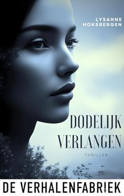 Dodelijk verlangen - Lysanne Hoksbergen - ebook