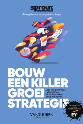 Bouw een killer groeistrategie - Remy Gieling, Team Sprout - ebook