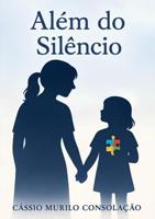 Além do Silêncio - Cássio Murilo Consolação - ebook - thumbnail