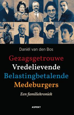 Gezagsgetrouwe Vredelievende Belastingbetalende Medeburgers - Daniël van den Bos - Paperback (9789463387552)