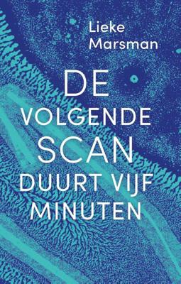 De volgende scan duurt vijf minuten - Lieke Marsman - ebook