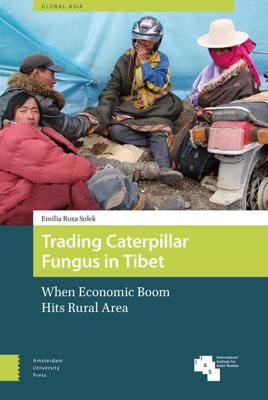 Trading Caterpillar Fungus in Tibet - Emilia Roza Sulek - ebook