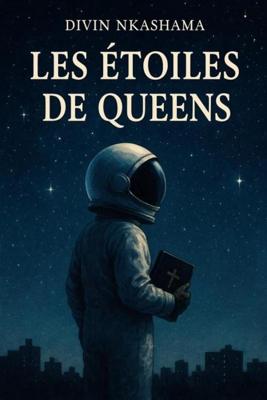 Les Etoiles de Queens - Divin Nkashama - ebook