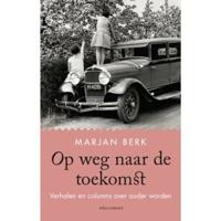 Op weg naar de toekomst - Marjan Berk - Paperback (9789045040578) - thumbnail