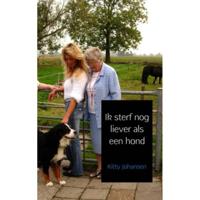 Kitty  Johansen Ik sterf nog liever als een hond - thumbnail