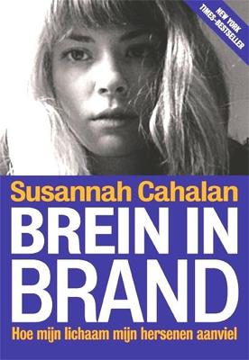 Brein in brand - Susannah Cahalan - Paperback (9789491845024) Brein in brand - Susannah Cahalan - Paperback (9789491845024)