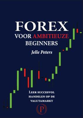 Forex voor ambitieuze beginners (Paperback) Forex voor ambitieuze beginners (Paperback)