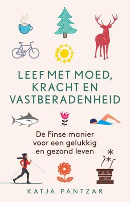 Leef met moed, kracht en vastberadenheid - Katja Pantzar - ebook