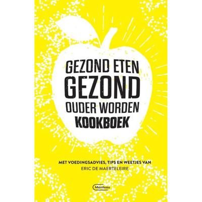 Gezond eten gezond, ouder worden-kookboek (Paperback)