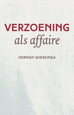 Verzoening als affaire - Herman Wiersinga - ebook