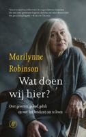Wat doen wij hier? - Marilynne Robinson - Paperback (9789029524407) - thumbnail