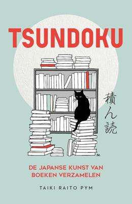 Tsundoku - de Japanse kunst van boeken verzamelen - Taiki Raito Pym - ebook